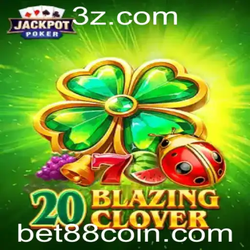 bet88 - Explorando o Mundo de 20BlazingClover: Um Guia Completo